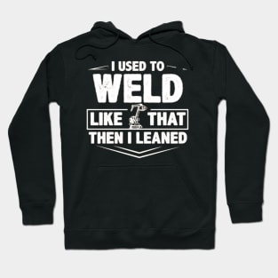 I used to weld like that Hoodie